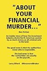 "ABOUT YOUR FINANCIAL MURDER…"
