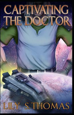 Captivating the Doctor: SciFi Alien Romance (Galactic Courtship Series)