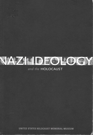 Nazi Ideology and the Holocaust