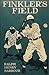 Finkler's Field: A Story of School and Baseball