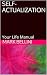 MASLOW’S SELF-ACTUALIZATION - Your guide to personal developm... by Mark Bellini