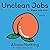 Unclean Jobs for Women and Girls by Alissa Nutting