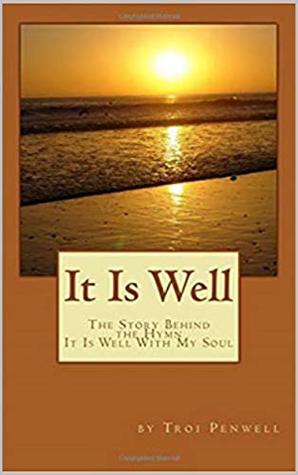 It Is Well: The Story of Horatio and Anna Spafford (Kindle Edition)