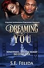 Dreaming of You by S.E. Felida