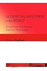No Spiritual Investment in the World: Gnosticism and Postwar German Philosophy (Signale: Modern German Letters, Cultures, and Thought)