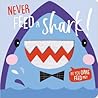 Never Feed a Shark! by Make Believe Ideas