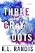 Three Gray Dots