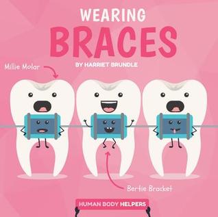 Wearing Braces (Human Body Helpers)