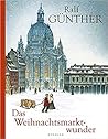 Das Weihnachtsmarktwunder by Ralf Günther Das Weihnachtsmarktwunder by Ralf Günther