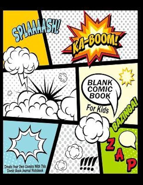 Blank Comic Book For Kids : Create Your Own Comics With This Comic Book Journal Notebook: Over 100 Pages Large Big 8.5