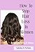 How To Stop Hair Loss In Wo...