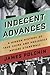 Indecent Advances: A Hidden...