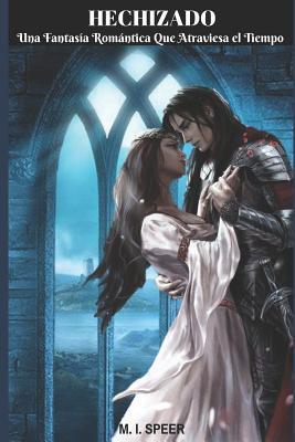 Hechizado: Una Fantasía Medieval Que Atraviesa el Tiempo (Spanish Edition)