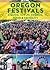 Oregon Festivals: A Guide t...