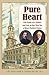 Pure Heart: The Faith of a Father and Son in the War for a More Perfect Union (Civil War in the North)