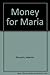Money for Maria