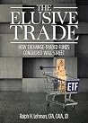 The Elusive Trade: How Exchange-traded Funds Conquered Wall Street