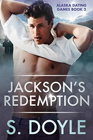 Jackson's Redemption (Alaska Dating Games, #2)