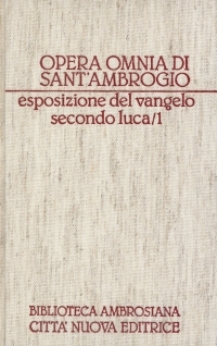 Esposizione del Vangelo secondo Luca, Vol. 1
