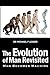 The Evolution of Man Revisi...