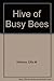 Hive of Busy Bees