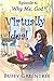 Virtually Ideal Episode 4: Why Me, God?