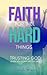 Faith For The Hard Things