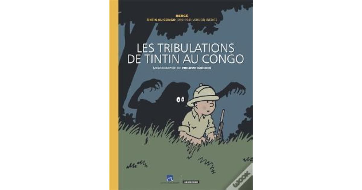 Les Tribulations De Tintin Au Congo By Herge