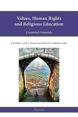 Values, Human Rights and Religious Education (Religion, Education and Values)