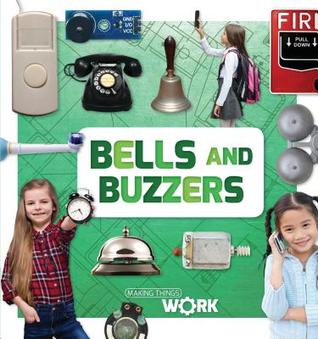 Bells and Buzzers (Making Things Work)
