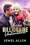 Her Billionaire Valentine by Jewel Allen