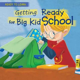 Getting Ready for Big Kid School (Ready to Learn)