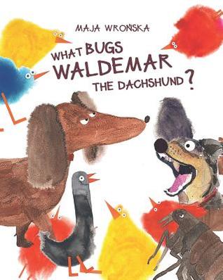 What bugs Waldemar the dachshund?