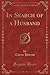 In Search of a Husband (Classic Reprint)