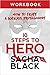 10 Steps To Hero: How To Craft A Kickass Protagonist: Workbook (Better Writers Series)