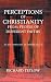 Perceptions of Christianity from People of Different Faiths: To See Ourselves as Others See Us