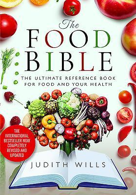 The Food Bible: The Ultimate Reference Book for Food and Your Health