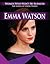 Emma Watson (Women Who Won't Be Silenced: The Stories of Strong Women)