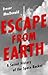 Escape from Earth: A Secret...