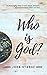 Who is God?: An encouraging...