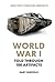 World War I Told Through 100 Artifacts (War Told Through Artifacts)