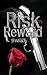 RISK VS. REWARD