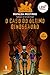 O Caso do Último Dinossauro (Os Primos)