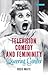 Television Comedy and Femininity: Queering Gender (Library of Gender and Popular Culture, #9)