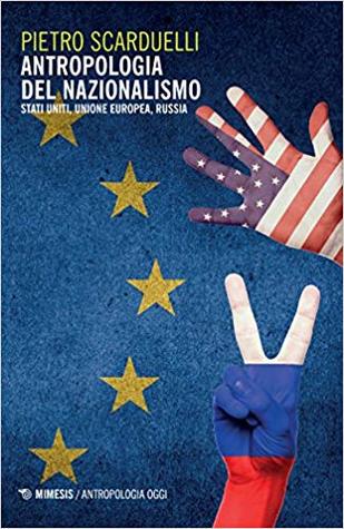 Antropologia del Nazionalismo - Stati Uniti, Unione Europea, Russia