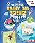 30-Minute Rainy Day Science Projects (30-Minute Makers)