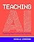 Teaching AI: Exploring New Frontiers for Learning