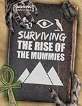 Surviving the Rise of the Mummies