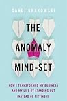 The Anomaly Mind-Set: How I Transformed My Business and My Life by Standing Out Instead of Fitting In