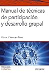 Manual de técnicas de participación y desarrollo grupal Manual de técnicas de participación y desarrollo grupal